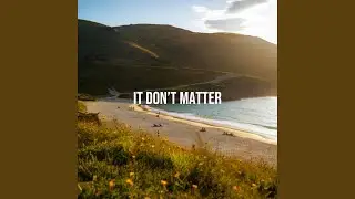 It Don't Matter