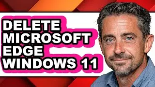 How to Delete Microsoft Edge Windows 11 (easy Method)