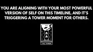 Your choice to align with your most self-empowered timeline is triggering tower moments for others.