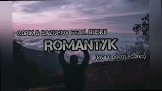 c0pik & Bazgrov feat  Ruskij  - Romantyk (Pabl0 Bootleg 2023)