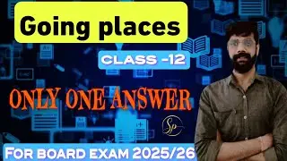 Going places class 12 english | full chapter explanation in hindi | by sp sir 