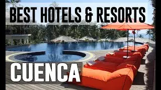 Best Hotels and Resorts in Cuenca, Ecuador