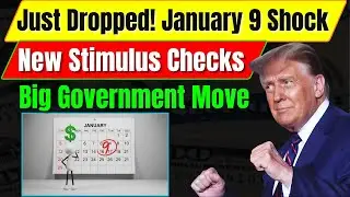 Arrived! January 9 Update: New Stimulus Checks + Major Government Announcement