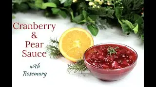 Cranberry & Pear Sauce with Rosemary