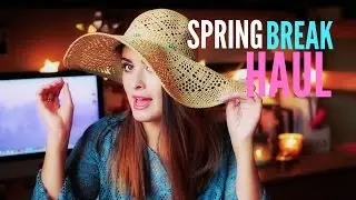 SPRING BREAK HAUL