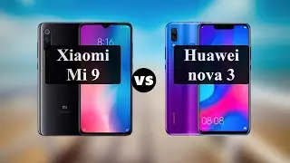 Xiaomi Mi 9 или Huawei nova 3 - что лучше?