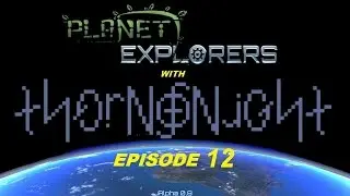 Planet Explorers Alpha LP ep 12 Growing the Population