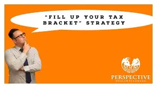 Finance Tip | Fill Up Your Tax Bracket