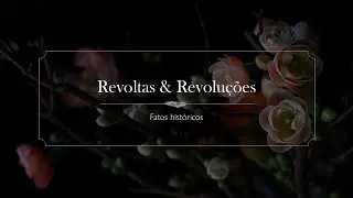 Revoltas e revoluções - Fatos históricos