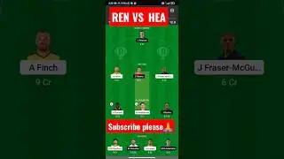 REN VS HEA DREAM 11 PREDICTION | REN VS HEA DREAM 11 TEAM || KFC BIG BASH LEAGUE TEAM OF TODAY MATCH