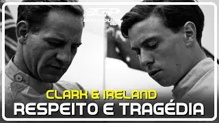 Rivalidade, Respeito e Trag&eacute;dia na F1: Clark & Ireland