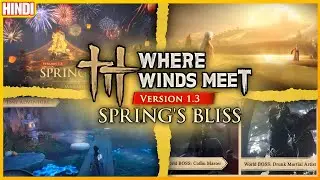 Spring's Bliss | v1.3 Update in Where Winds Meet | New Features and Events (Hindi) #wherewindsmeet 