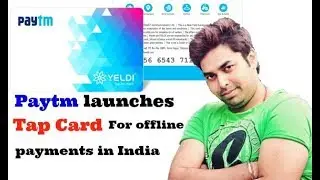 Paytm launches &ldquo;Tap Card&rdquo; for offline payments in India