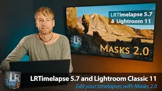 LRTimelapse 5.7 and Lightroom 11 with Masks 2.0