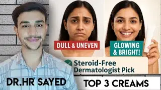 Top 3 Steroid-Free Skin Brightening Creams for Sensitive Skin | Safe & Effective Dermatologist Picks