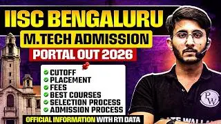 IISc Bengaluru M.Tech Admission 2026 | Portal Out, Cutoff, Fees, Placement | Complete Details