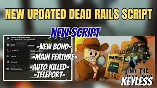 🔥 Dead Rails Script 2025 (NO KEY) | Auto Win, Infinite Bonds Farm, Aimbot, Kill Aura, Fly | Pastebin