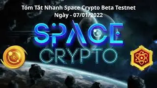 Quick Review Space Crypto Beta Testnet Day 1 - 07/01/2022
