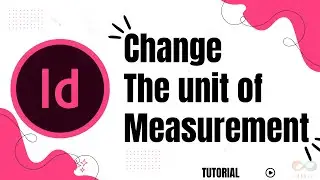 How to change the unit of measurement in InDesign