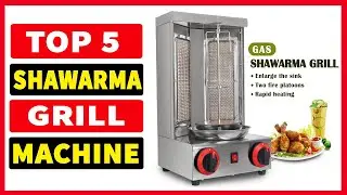 Top 5 Best Shawarma Grill Machine 2025