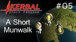 Kerbal Space Program - #05 - A Short Munwalk