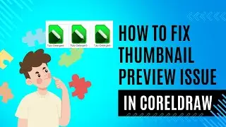 How to fix Corel file thumbnail preview issue
