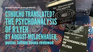 Translating Cthulhu in The Psychoanalysis of R'lyeh - pontos fathom books reviewed