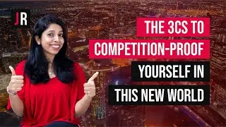 The 3Cs to Competition-Proof Yourself in this New World