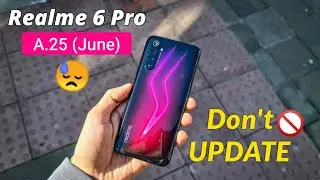 Realme 6 Pro New Update | Realme 6 Pro June 2020 A.25 Update | Don't Update Explain 😓