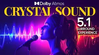 Crystal Clear Female Vocals in Dolby Atmos | 5.1 Surround Test