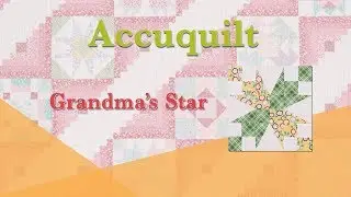 Accuquilt April 2018 