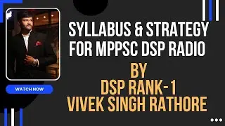 MPPSC DSP RADIO EXAM 2022 SYLLABUS AND STRATEGY DISCUSSION BY DSP RANK 1 VIVEK SINGH RATHORE