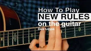 New Rules (Dua Lipa) Guitar Tutorial // How To Play Chords // Acoustic Guitar Lesson