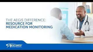 The Aegis Difference: Resource for Medication Monitoring