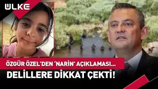 Özgür Özel'den Narin Sözleri... Delillere Dikkat Çekti! #haber