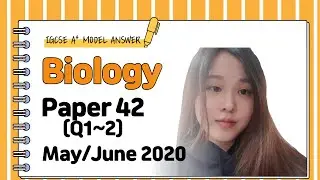Биология IGCSE, экзаменационная работа №42 - май/июнь 2020 г. - 0610/42/MJ/20 (Q1, 2) РЕШЕНО