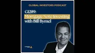 GI289: Mortgage Note Investing with Bill Bymel