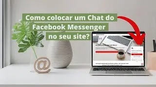 Como colocar um Chat do Facebook Messenger no seu site?