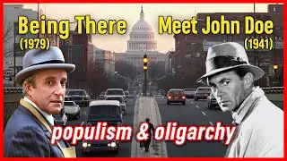 BEING THERE / MEET JOHN DOE : Oligarchy & Populism | Film Essay