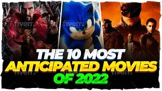 The 10 Most Anticipated Movies of 2022