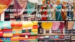 🎇மதுரை சரவணா ஸ்டோர்ஸ் புடவைகள் கலெக்சன் 😍|Sarees collection in Saravana stores