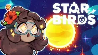 HATCHING Off Into Space, With Space Birds!!  🐦🚀✨ Star Birds &bull; #1