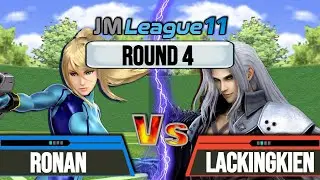 Ronan (Zero Suit Samus) vs LackingKien (Sephiroth) - JMLeague11 Round 4