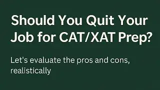 Should I leave my job for CAT? CAT Exam Study Plan for Working Professionals |5 Months for CAT 2025
