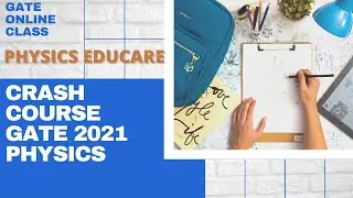Crash Course GATE- 2021 (PHYSICS)