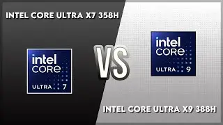 Intel Core Ultra X7 358H vs Intel Core Ultra X9 388H Technical Comparison