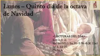 Lunes Quinto Dia de Navidad 2025 *** Lunes 29 de diciembre de 2025 ***