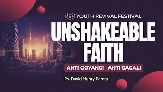 04 Jan 2025 - UNSHAKEABLE FAITH - Anti Goyang! Anti Gagal! - Pdt. David Henry Parera