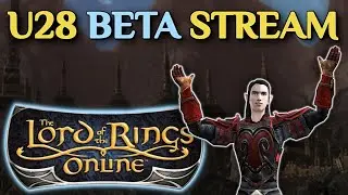 LOTRO Stream: Update 28 BETA Preview! (Elderslade, Missions, and More!)