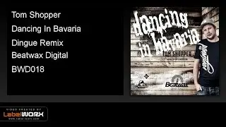 Tom Shopper - Dancing In Bavaria (Dingue Remix)